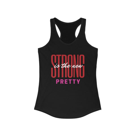 Strong Is The New Pretty Racerback Tank - Success Love Beauty LLC