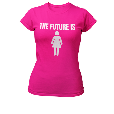 The Future is Female T-Shirt - Success Love Beauty LLC