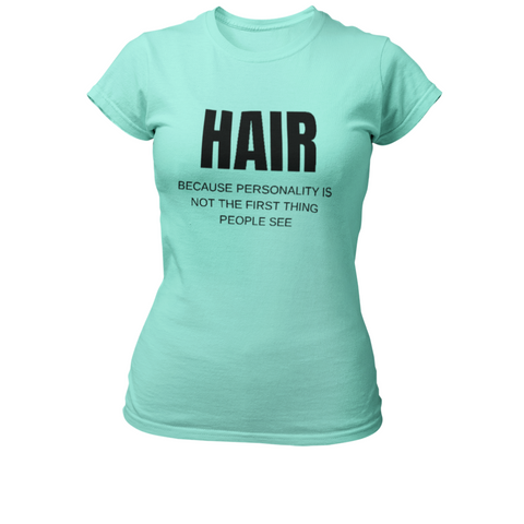 Your Hair is Your Personality T-Shirt - Success Love Beauty LLC
