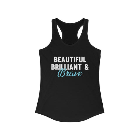 Beautiful Brilliant & Brave Racerback Tank - Success Love Beauty LLC