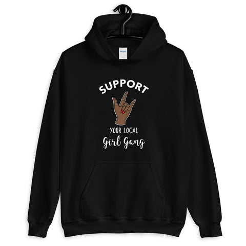 Support Your Local Girl Gang Hoodie - Success Love Beauty LLC