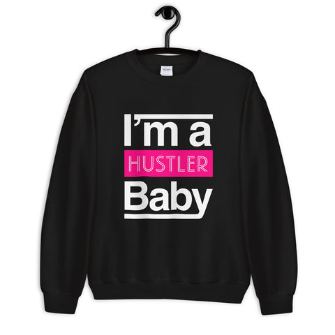 I'm A Hustler Baby Sweatshirt - Success Love Beauty LLC