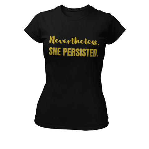 Nevertheless, She Persisted T-Shirt (Black) - Success Love Beauty LLC